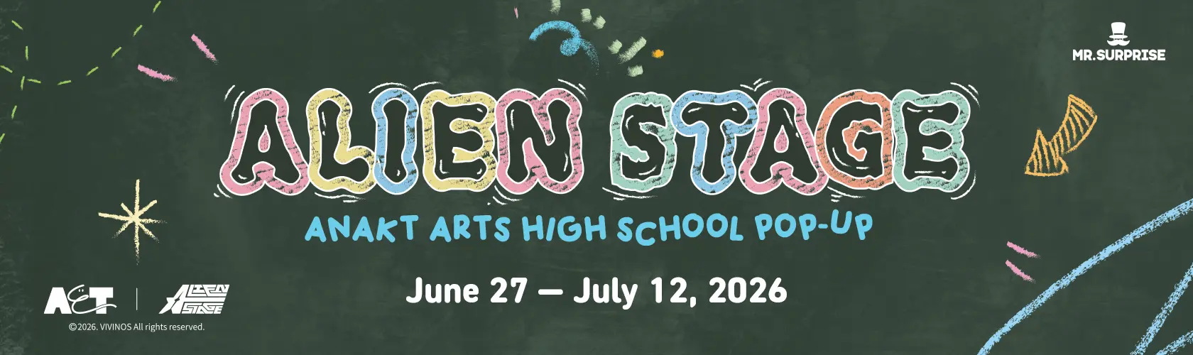 ALIEN STAGE Anakt Arts High School Pop-Up